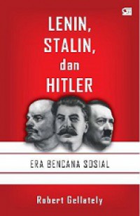 Lenin, Stalin, dan Hitler: Era Bencana Sosial [Judul asli: Lenin, Stalin, and Hitler: The Age of Social Catastrophe]