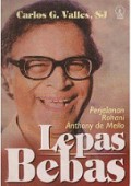 Lepas Bebas: Perjalanan Rohani Anthony de Mello