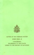 Letter of the Supreme Pontiff John Paul II Concerning Pilgrimage to the Places Linked to the History of Salvation