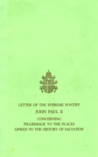 Letter of the Supreme Pontiff John Paul II Concerning Pilgrimage to the Places Linked to the History of Salvation