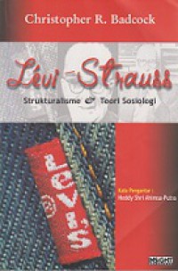 Levi-Strauss: Strukturalisme dan Teori Sosiologi [Judul asli: Levi-Strauss, Structuralism & Sociological Theory]