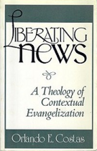 Liberating News: Theology of Contextual Evangelization