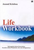 Life Workbook: Melangkah dalam Pencerahan Kendala dalam Perjalanan, dan Cara Mengatasinya