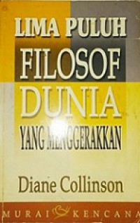 Lima Puluh Filosof Dunia Yang Menggerakkan [Judul asli: Fifty Major Philosophers]