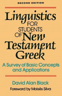 Linguistics for Students of New Testament Greek: A Survey of Basic Concepts and Applications