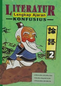 Literatur Lengkap Ajaran Konfusius (Vol.II) [Judul asli: The Complete Analects of Confucius]