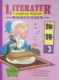 Literatur Lengkap Ajaran Konfusius (Vol.III) [Judul asli: The Complete Analects of Confucius]