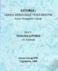 Liturgi: Gereja Merayakan Yesus Kristus 3 (Suatu Pengantar Liturgi)