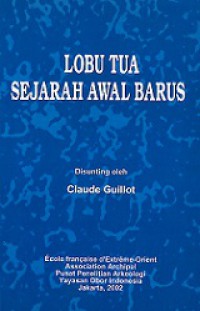 Lobu Tua, Sejarah Awal Barus [Judul asli: Histoire de Barus, Le Site de Lobu Tua]