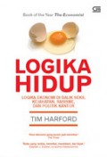 Logika Hidup: Logika Ekonomi di Balik Seks, Kejahatan, Rasisme, dan Politik Kantor [Judul Asli: The Logic of Life]