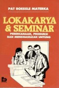 Lokakarya dan Seminar: Perencanaan, Produksi dan Menghasilkan Untung [Judul asli: Workshops & Seminars]