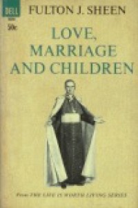 Love, Marriage and Children