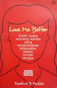 Love Me Better: Kisah Nyata Seorang Wanita yang Terperangkap Kekerasan dalam Rumah Tangga [Judul Asli: Dragonslippers: This Is What an Abusive Relationship Looks Like]