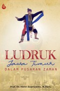 Ludruk Jawa Timur dalam Pusaran Zaman