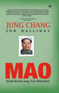 MAO, Kisah-Kisah yang Tak Diketahui [Judul asli: Mao, The Unknown Story]