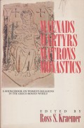 Maenads, Martyrs, Matrons, Monastics: A Sourcebook on Women's Religions in the Greco-Roman World