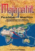 Majapahit Peradaban Maritim: Ketika Nusantara Menjadi Pengendali Pelabuhan Dunia