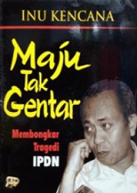 Maju Tak Gentar: Membongkar Tragedi IPDN