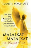 Malaikat-Malaikat Itu Sungguh Nyata: Kisah nyata yang menginspirasi serta jawaban yang alkitabiah tentang malaikat [Judul asli: Angels are for Real]