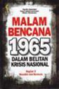 Malam Bencana 1965 dalam Belitan Krisis Nasional (Bag.3): Berakhir dan Bermula