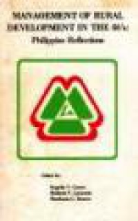 Management of Rural Development in the 80s: Philippine reflections