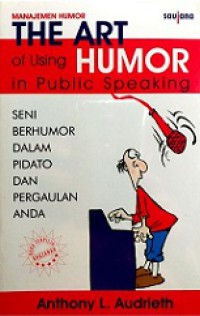 Manajemen Humor: Seni Berhumor dalam Berpidato dan Pergaulan Anda [Judul asli: The Art of Using Humor in Public Speaking]