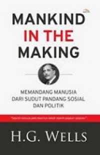 Mankind in the Making: Memandang Manusia dari Sudut Pandang Sosial dan Politik