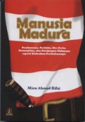 Manusia Madura: Pembawaan, Perilaku, Etos Kerja, Penampilan, dan Pandangan Hidupnya seperti Dicitrakan Peribahasanya