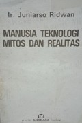 Manusia Teknologi Mitos dan Realitas