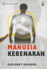 Manusia dan Kebenaran: Sebuah Filsafat Pengetahuan