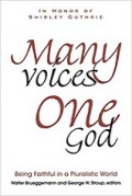 Many Voices, One God: Being Faithful in a Pluralistic World (In Honor of Shirley Guthrie)