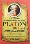 Mari Berbincang Bersama Platon (428-346 SM): Keberanian-Lakhes [Judul asli: Platon]