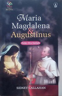 Maria Magdalena dan Augustinus: Seks Itu Indah [Judul asli: A Retreat with Mary of Magdalena and Augustine]