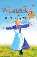 Maria Von Trapp: Kisah yang Menginspirasi Film The Sound of Music [Judul asli: The Story of the Trapp Family Singers]