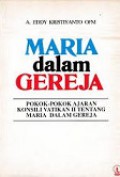 Maria dalam Gereja: Pokok-pokok Ajaran Konsili Vatikan II Tentang Maria dalam Gereja Kristus