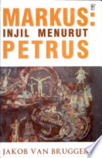 Markus: Injil Menurut Petrus [Judul asli: Marcus - Het Evangelie Volgens Petrus]