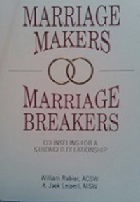 Marriage Makers-Marriage Breakers: Counseling for a Stronger Relationship