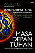 Masa Depan Tuhan: Sanggahan terhadap Fundamentalisme dan Ateisme [Judul Asli: The Case for God]