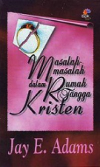 Masalah-Masalah dalam Rumah Tangga Kristen [Judul asli: Christian Living in the Home]