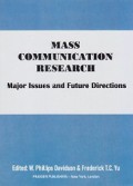 Mass Communication Research: Major Issues and Future Directions