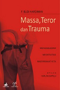 Massa, Teror, dan Trauma: Menggeledah Negativitas Masyarakat Kita