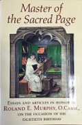 Master of the Sacred Page: Essays and Articles in Honor of Roland E. Murphy O.Carm, on The Occasion of His Eightieth Birthday