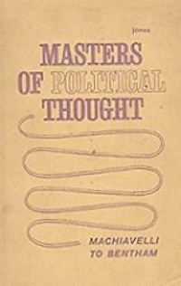 Masters of Political Thought (Vol.II): Machiavelli to Bentham