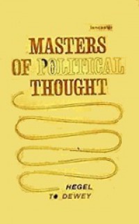 Masters of Political Thought (Vol.III): Hegel to Dewey