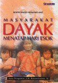 Masyarakat Dayak Menatap Hari Esok