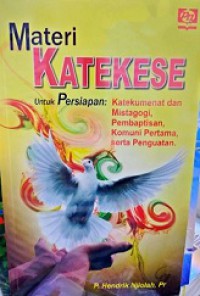 Materi Katekese untuk Persiapan: Katekumenat dan Mistagogi, Pembaptisan, Komuni Pertama, serta Penguatan