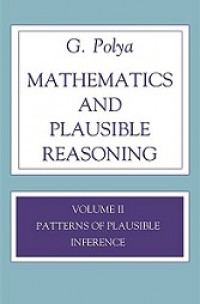 Mathematics and Plausible Reasoning II: Patterns of Plausible Inference