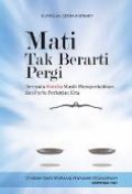 Mati Tak Berarti Pergi: Ternyata Mereka Masih Memperhatikan dan Perlu Perhatian Kita