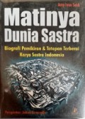 Matinya Dunia Sastra: Biografi Pemikiran & Tatapan Terberai Karya Sastra Indonesia