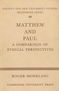 Matthew and Paul: A Comparison of Ethical Perspectives